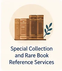 Special Collection and Rare Book Reference Services